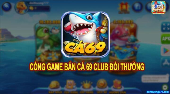 ca69 1 - Bắn Cá Rồng