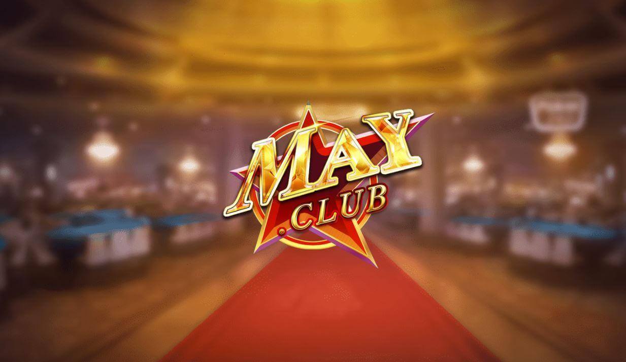 Giới thiệu khái quát về nhà cái May Club